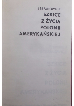 Szkice z życia Polonii Amerykańskiej