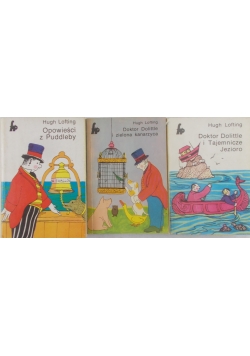 Doktor Dolittle i zielona kanarzyca / ... I tajemnicze jezioro / Opowieści z Puddleby