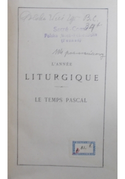 L'Annee Liturgique le Temps Pascal, tom II, 1926 r.