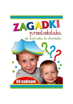 Zagadki przedszkolaka Od maluszka do starszaka