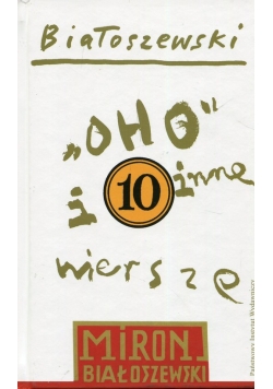Utwory zebrane Tom 10 10 Oho i inne wiersze opublikowane po 1980