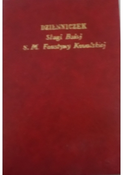 Dzienniczek Sługi Bożej S. M. Faustyny Kowalskiej