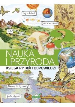 Księga pytań i odpowiedzi. Nauka i przyroda