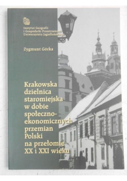 Krakowska dzielnica staromiejska w dobie społeczno-ekonimicznych przemian Polski na przełomie XX i XXI wieku