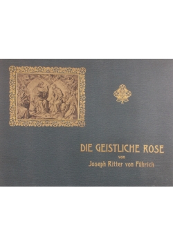 Die Geistliche Rose, 1906 r.