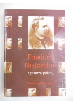 Nietzsche Friedrich i pisarze polscy