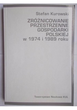 Zróżnicowanie przestrzenne gospodarki polskiej w 1974 i 1989 roku
