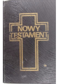 Pismo Święte Nowego Testamentu w przekładzie z języka greckiego