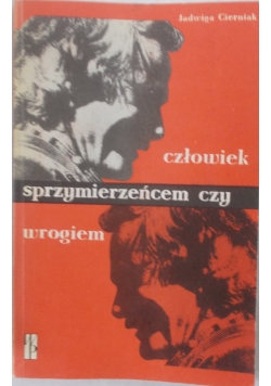 Sprzymierzeńcem czy wrogiem