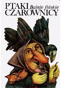 Ptaki czarownicy .Baśnie fińskie
