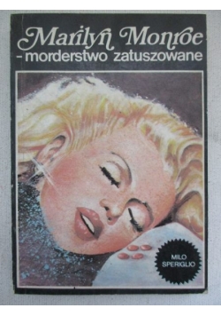 Marlin Monroe. Morderstwo zatuszowane