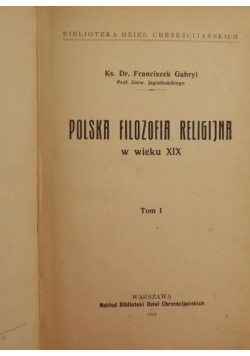 Polska filozofia religijna w wieku XIX Tom I, 1913 r.