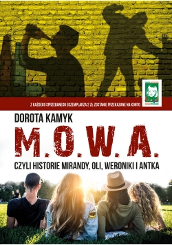 M. O. W. A. Czyli historie Mirandy, Oli, Weroniki i Antka