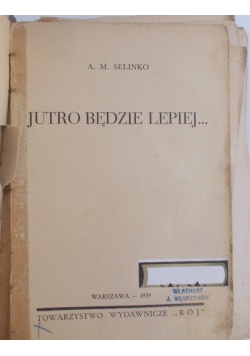 Jutro będzie lepiej ,1939 r.