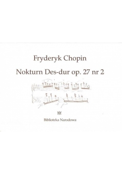 Fryderyk Chopin Nokturn Des-dur op. 27 nr 2