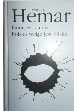 Dom jest daleko. Polska wciąż jest blisko