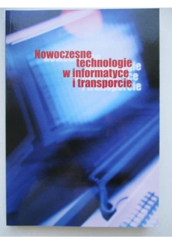 Nowoczesne technologie w informatyce i transporcie