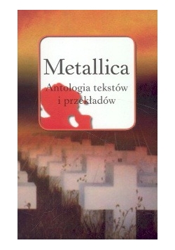 Metallica Antologia tekstów i przekładów