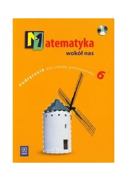 Matematyka wokół nas 6: Podręcznik z płytą CD