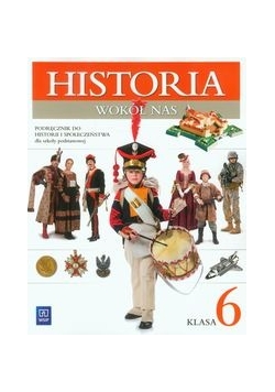 Historia wokół nas 6 Podręcznik do Historii i społeczeństwa