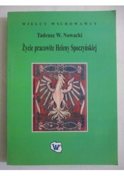 Życie pracowite Heleny Spoczyńskiej