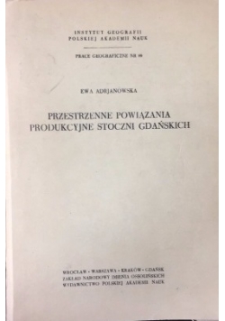 Przestrzenne powiązania produkcyjne Stoczni Gdańskich