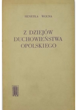 Z dziejów duchowieństwa opolskiego