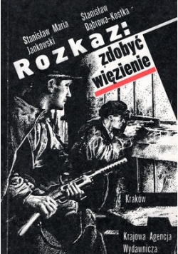 Rozkaz , zdobyć więzienie