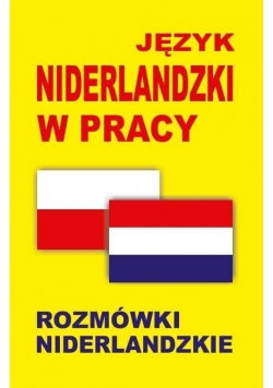 Język niderlandzki w pracy Rozmówki niderlandzkie