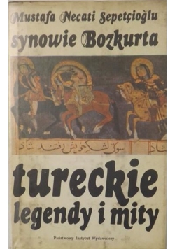 Synowie Bozkurta. Tureckie legendy i mity