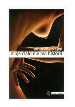 Moje ciało nie ma historii