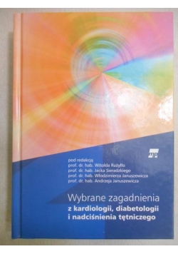 Wybrane zagadnienia z kardiologii, diabetologii i nadciśnienia tętniczego