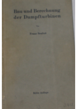 Bau und Berechnung der Dampfturbinen,1929r.