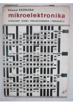 Mikroelektronika. Podstawy teorii, projektowania i produkcji