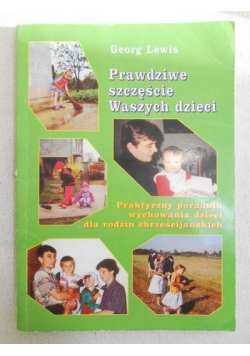 Prawdziwe szczęście Waszych dzieci