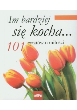 Im bardziej się kocha