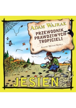 Przewodnik prawdziwych tropicieli- Jesień