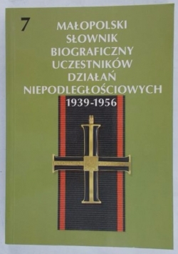 Małopolski Słownik Biograficzny Uczestników Działań Niepodległościowych 1939-1956