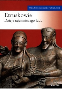Etruskowie: dzieje tajemniczego ludu