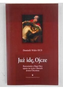 Już idę, Ojcze