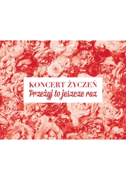 Koncert życzeń Przeżyj to jeszcze raz