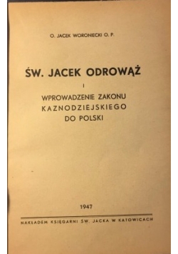 Św. Jacek Odrowąż i wprowadzenie zakonu kaznodziejskiego do Polski, 1947 r.