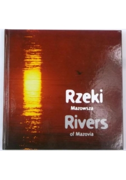 Rzeki Mazowsza. Rivers of Mazovia