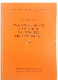 Znaleziska monet z XIV - XVII w. na obszarze ukraińskiej srr