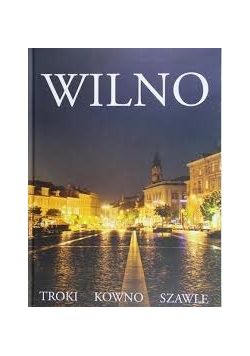 Wilno Troki Kowno Szawle