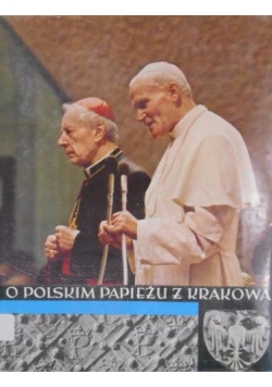O polskim papieżu z Krakowa