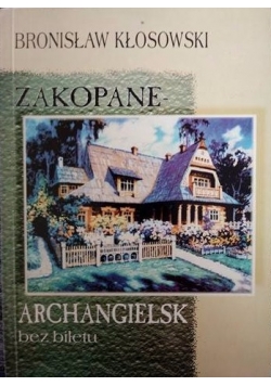 Zakopane - Archangielsk bez biletu