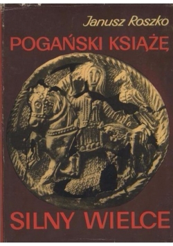 Pogański książę , silny wielce