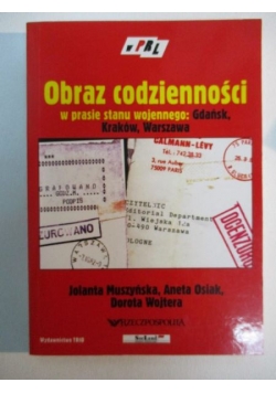 Obraz codzienności w prasie stanu wojennego: Gdańsk, Kraków, Warszawa