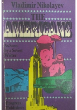 The Americans. As Seen by a Soviet Writer